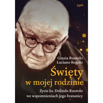 Święty w mojej rodzinie - Grazia Ruotolo, Luciano Regolo
